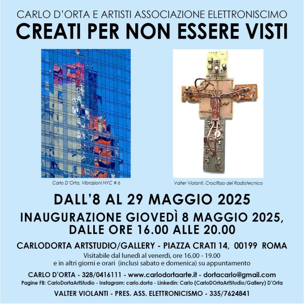 Carlo D'Orta e Artisti Associazione Elettronicismo. Creati per non essere visti