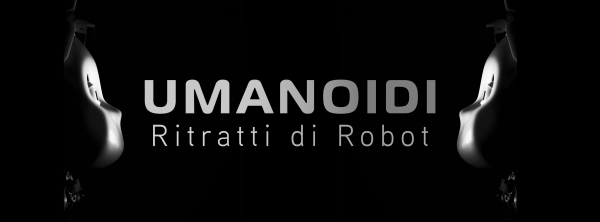 Francesco. Amorosino. Umanoidi. Ritratti di Robot