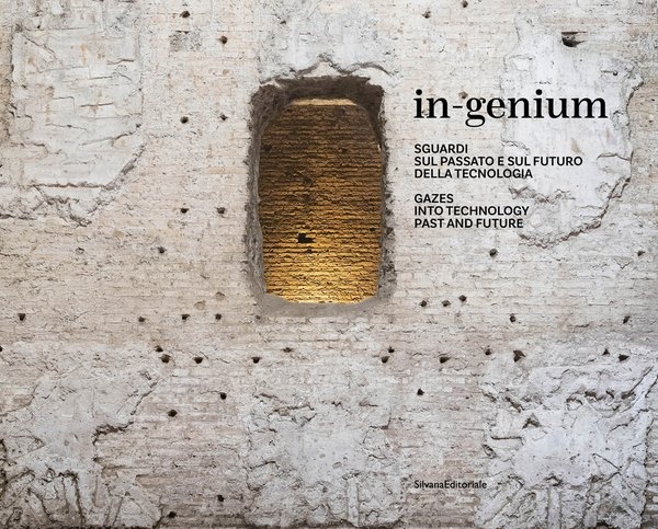 In-genium. Sguardi sul passato e sul futuro della tecnologia