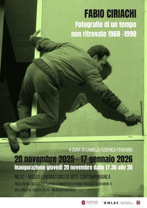 Fabio Ciriachi: fotografie di un tempo non ritrovato 1968-1990. Gioved&igrave; 20 novembre al MLAC Museo Laboratorio di Arte Contemporanea de La Sapienza inaugura la prima mostra antologica dedicata all'artista romano: oltre 120 fotografie in bianco e nero