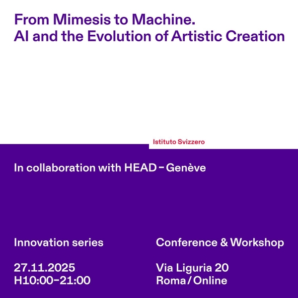 From Mimesis to Machine: AI and the Evolution of Artistic Creation. Gioved&igrave; 27 novembre all'Istituto Svizzero una conferenza che riunisce artistə, designer, storicə ed educatorə nell&rsquo;ambito della serie Innovation, in collaborazione con HEAD &ndash; Gen&egrave;ve
